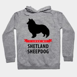 I Love My Shetland Sheepdog Hoodie